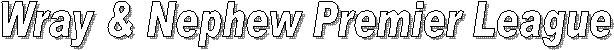 Wray & Nephew National Premier League